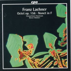 Lachner: Nonet In F Major & Octet In B-Flat Major, Op. 156 album cover