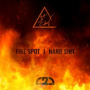 Fire Spot / Hard Sh! T (Original) album cover