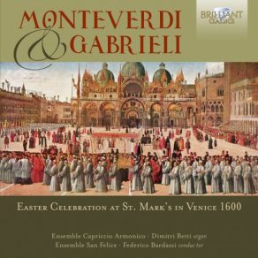 Monteverdi & Gabrieli: Easter Celebration At St. Mark's In Venice 1600 album cover