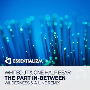 The Part In-Between (Wilderness And A-Line Remix) (Maxi-Single) album cover