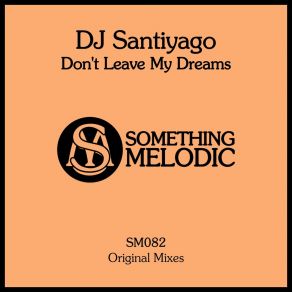 Don't Leave My Dreams (Original Mix) album cover
