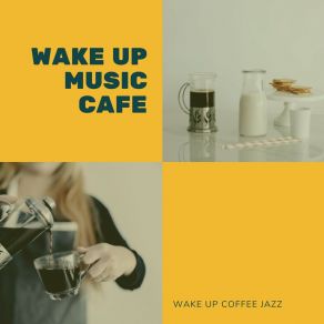 Wake Up Coffee Jazz album cover