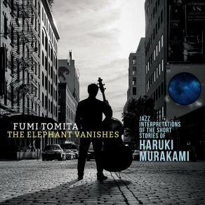 The Elephant Vanishes: Jazz Interpretations Of The Short Stories Of Haruki Murakami album cover
