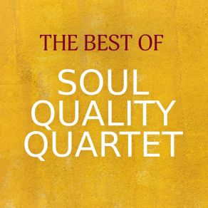 The Best Of Soul Quality Quartet album cover