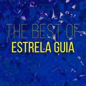 The Best Of Estrela Guia album cover
