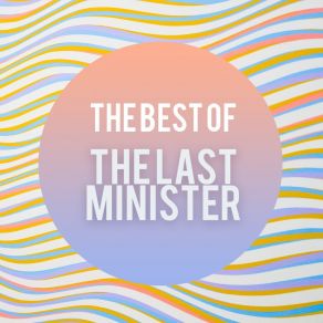 The Best Of THE LAST MINISTER album cover