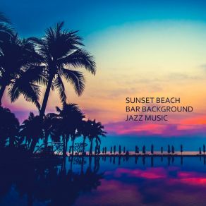 Sunset Beach Bar Background Jazz Music album cover