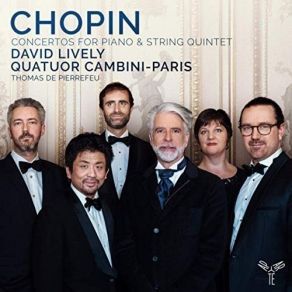 Chopin - Concertos For Piano And String Quintet - David Lively, Quatuor Cambini-Paris album cover