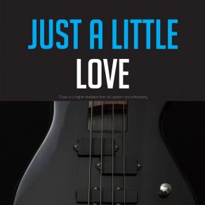 Just A Little Love album cover