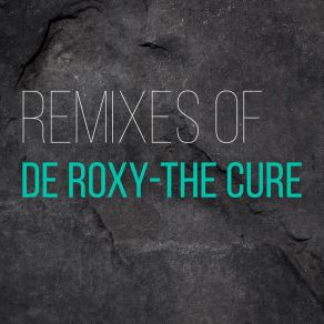 Remixes Of De Roxy - The Cure (The Best) album cover