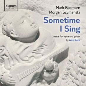 Alec Roth: Sometime I Sing album cover