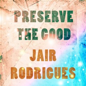 Preserve The Good album cover