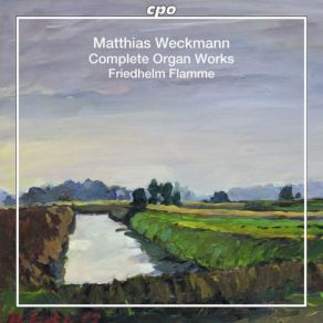 Matthias Weckmann: Complete Organ Works album cover