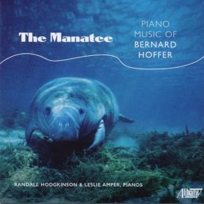 The Manatee: Piano Music Of Bernard Hoffer album cover
