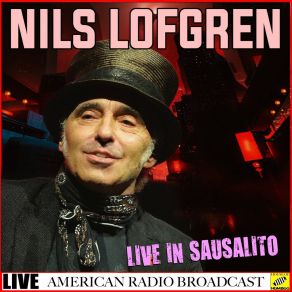 Nils Lofgren - Live In Sausalito (Live) album cover