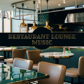 Restaurant Lounge Music – Instrumental Jazz Music Ambient album cover