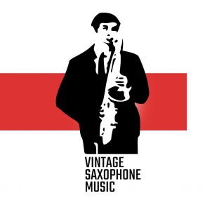 Vintage Saxophone Music - 15 Saxophone Solos In A Musical Retro Atmosphere album cover