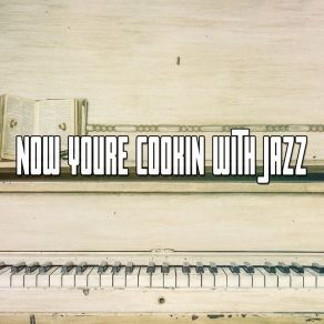 Now Youre Cookin With Jazz album cover