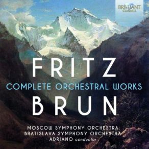 Fritz Brun: Complete Orchestral Works (CD1) album cover