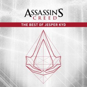 Assassin's Creed: The Best Of Jesper Kyd (Original Soundtrack) album cover