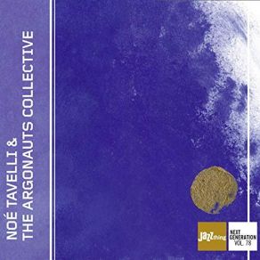 Noé Tavelli & The Argonauts Collective (Jazz Thing Next Generation Vol. 78) album cover