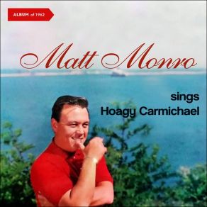 Matt Monro Sings Hoagy Carmichael (Album Of 1962) album cover