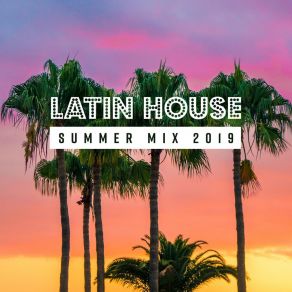 Latin House Summer Mix 2019 - Beach Bars Cafe & Pool Party album cover
