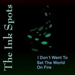 I Don't Want To Set The World On Fire album cover