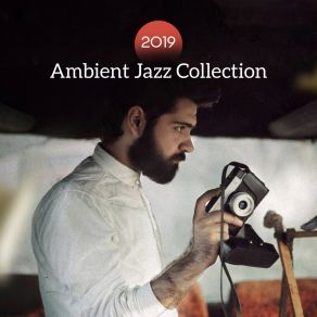 2019 Ambient Jazz Collection – Jazz Reduces Stress, Instrumental Music, Jazz Lounge, 15 Smooth Music album cover