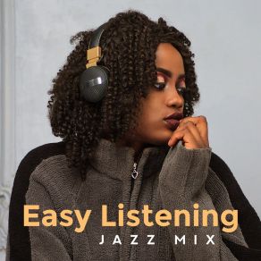 Easy Listening Jazz Mix – Instrumental Jazz Music Ambient 2019 album cover