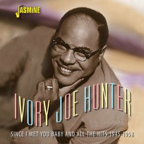 Since I Met You Baby & All The Hits (1945-1958) album cover
