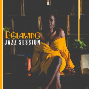 Relaxing Jazz Session: 15 Tracks Composed Only For Relaxation And Rest album cover