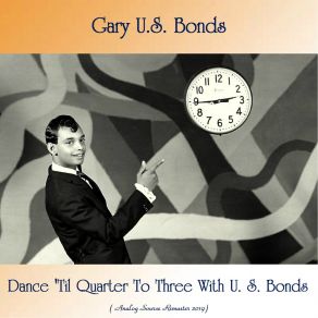 Dance 'Til Quarter To Three With U. S. Bonds (Analog Source Remaster 2019) album cover