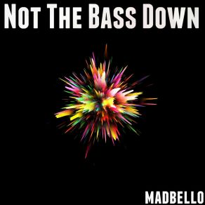 Not The Bass Down album cover