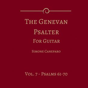 The Genevan Psalter For Guitar Vol. 7 Psalms 61-70 album cover
