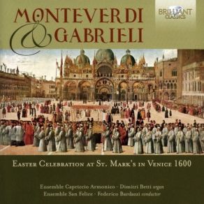 Monteverdi, Gabrieli - Easter Celebration At St. Mark’s In Venice 1600 - Bardazzi album cover
