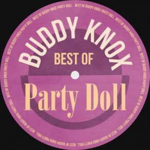 Party Doll: Best Of Buddy Knox album cover