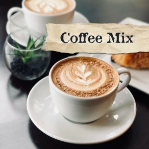 Coffee Mix – Dinner Party, Instrumental Jazz For Restaurant, Smooth Music For Dinner, Jazz Coffee, Jazz Music Ambient album cover