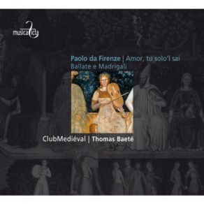 Da Firenze: Amor, Tu Solo'I Sai - Ballate E Madrigali album cover