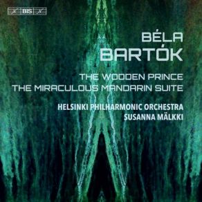 Bartok: The Wooden Prince & The Miraculous Mandarin Suite album cover
