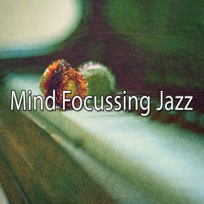 Mind Focussing Jazz album cover