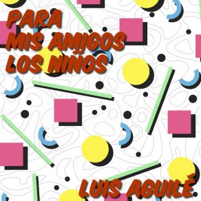 Para Mis Amigos Los Niños Luis Aguilé album cover