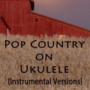 Pop Country On Ukulele (Instrumental Versions) album cover