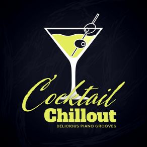 Cocktail Chillout - Delicious Piano Grooves album cover