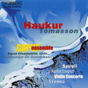 Haukur Tómasson: Spirall, Arhringur, Violin Concerto, Stemma album cover