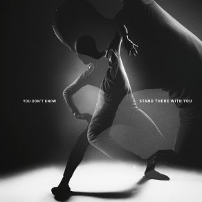 Stand There With You / You Don't Know album cover