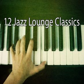 12 Jazz Lounge Classics album cover