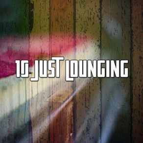 10 Just Lounging album cover