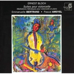 Bloch - Suites For Solo Cello - Emmanuelle Bertrand, Pascal Amoyel album cover