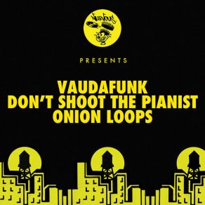 Don't Shoot The Pianist / Onion Loops album cover